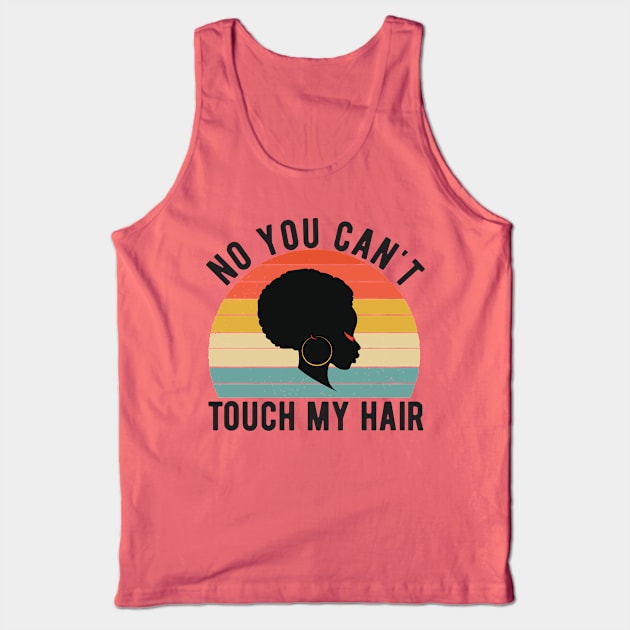 funny quote  no you cant touch my hair vintage humor meme Tank Top by Gaming champion